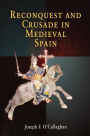 Reconquest and Crusade in Medieval Spain / Edition 1