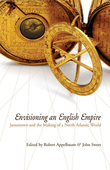 Envisioning an English Empire: Jamestown and the Making of the North Atlantic World / Edition 1