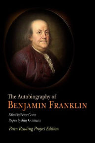 Title: The Autobiography of Benjamin Franklin: Penn Reading Project Edition, Author: Benjamin Franklin