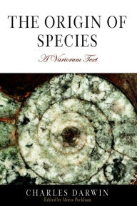 Title: The Origin of Species: A Variorum Text, Author: Charles Darwin