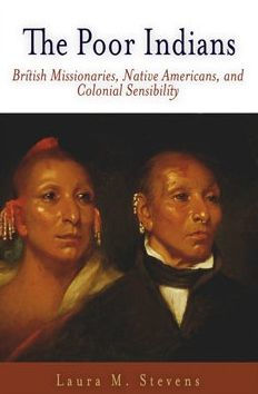 The Poor Indians: British Missionaries, Native Americans, and Colonial Sensibility