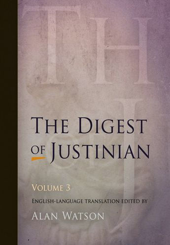 The Digest of Justinian, Volume 3