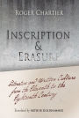 Inscription and Erasure: Literature and Written Culture from the Eleventh to the Eighteenth Century