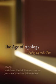 Title: The Age of Apology: Facing Up to the Past, Author: Mark Gibney