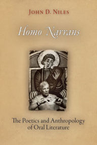 Title: Homo Narrans: The Poetics and Anthropology of Oral Literature, Author: John D. Niles