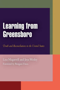 Title: Learning from Greensboro: Truth and Reconciliation in the United States, Author: Lisa Magarrell