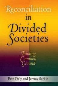 Title: Reconciliation in Divided Societies: Finding Common Ground, Author: Erin Daly