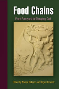 Title: Food Chains: From Farmyard to Shopping Cart, Author: Warren  Belasco