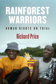 Title: Rainforest Warriors: Human Rights on Trial, Author: Richard Price