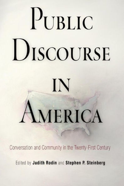 Public Discourse in America: Conversation and Community in the Twenty-First Century