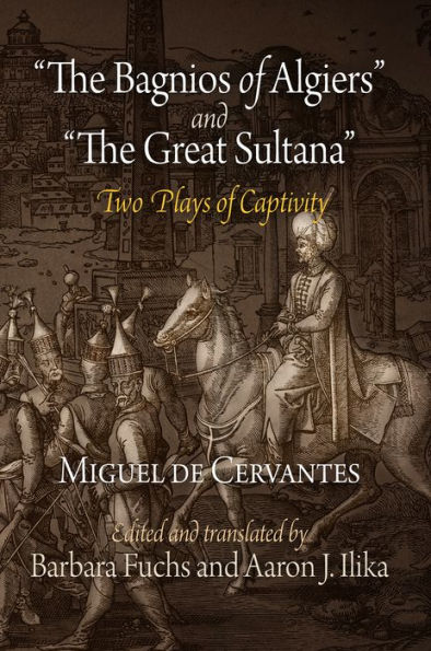 Bagnios of Algiers and Great Sultana: Two Plays of Captivity