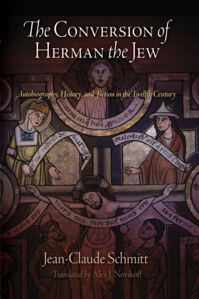 the Conversion of Herman Jew: Autobiography, History, and Fiction Twelfth Century