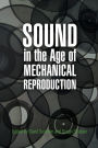 Sound in the Age of Mechanical Reproduction