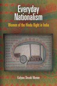 Title: Everyday Nationalism: Women of the Hindu Right in India, Author: Kalyani Devaki Menon