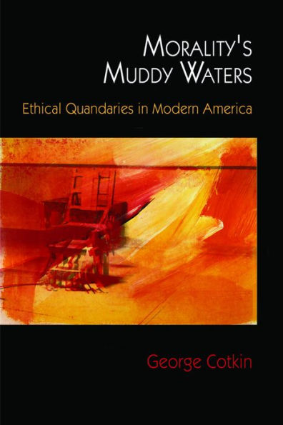 Morality's Muddy Waters: Ethical Quandaries Modern America