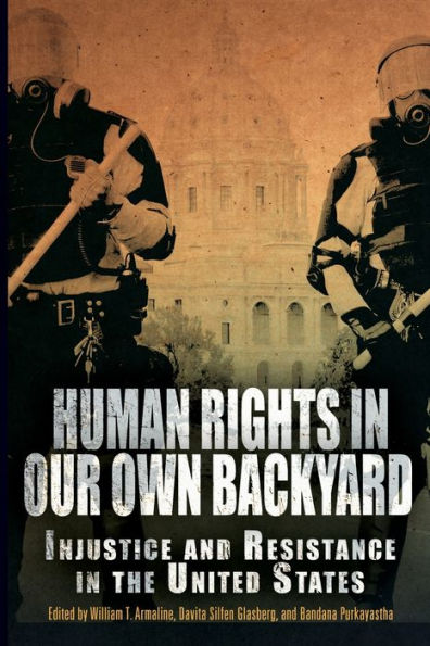 Human Rights Our Own Backyard: Injustice and Resistance the United States