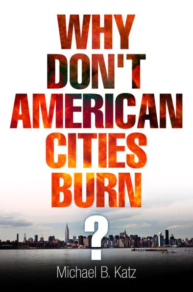 Why Don't American Cities Burn?