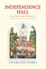 Independence Hall in American Memory