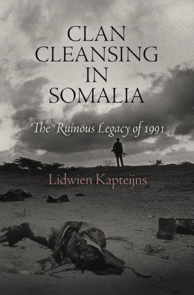 Clan Cleansing in Somalia: The Ruinous Legacy of 1991