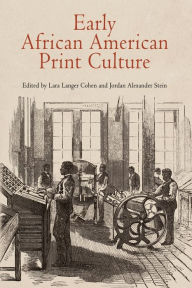 Title: Early African American Print Culture, Author: Lara Langer Cohen