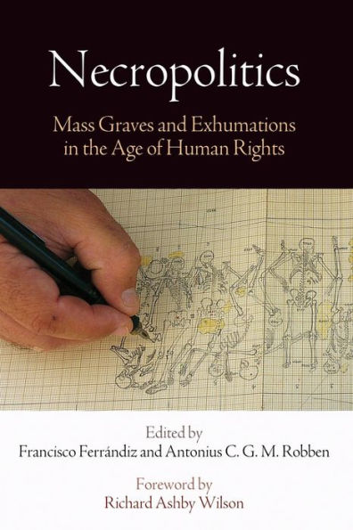 Necropolitics: Mass Graves and Exhumations the Age of Human Rights