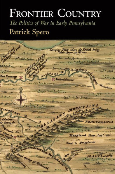 Frontier Country: The Politics of War Early Pennsylvania