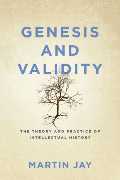 Genesis and Validity: The Theory Practice of Intellectual History