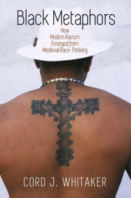 Download pdf from google books mac Black Metaphors: How Modern Racism Emerged from Medieval Race-Thinking
