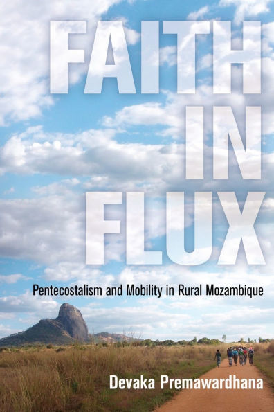 Faith Flux: Pentecostalism and Mobility Rural Mozambique