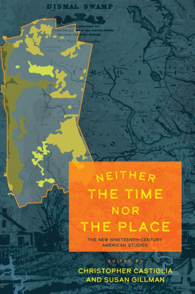 Neither The Time nor Place: New Nineteenth-Century American Studies