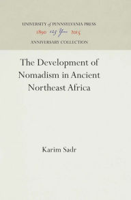 Title: The Development of Nomadism in Ancient Northeast Africa, Author: Karim Sadr