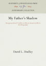 My Father's Shadow: Intergenerational Conflict in African American Men's Autobiography