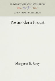 Title: Postmodern Proust, Author: Margaret E. Gray