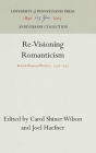 Re-Visioning Romanticism: British Women Writers, 1776-1837