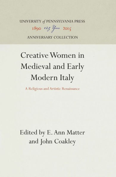 Creative Women in Medieval and Early Modern Italy: A Religious and Artistic Renaissance