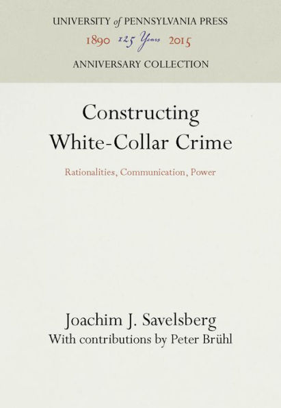 Constructing White-Collar Crime: Rationalities, Communication, Power