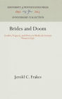 Brides and Doom: Gender, Property, and Power in Medieval German Women's Epic