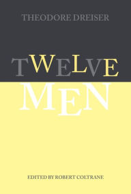 Title: Twelve Men, Author: Theodore Dreiser