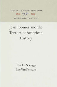 Title: Jean Toomer and the Terrors of American History, Author: Charles Scruggs