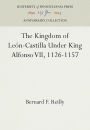 The Kingdom of León-Castilla Under King Alfonso VII, 1126-1157