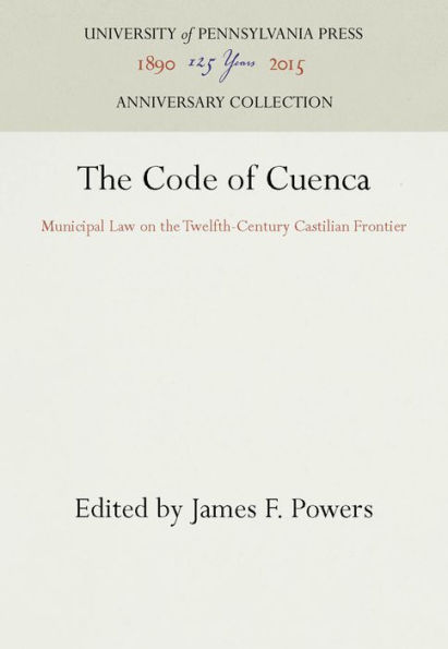 The Code of Cuenca: Municipal Law on the Twelfth-Century Castilian Frontier