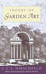 Title: Theory of Garden Art, Author: C. C. L. Hirschfeld