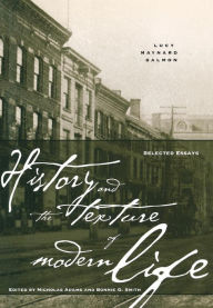 Title: History and the Texture of Modern Life: Selected Essays, Author: Lucy Maynard Salmon