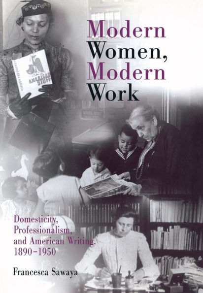 Modern Women, Work: Domesticity, Professionalism, and American Writing, 189-195