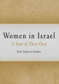 Title: Women in Israel: A State of Their Own, Author: Ruth Halperin-Kaddari