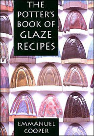 Title: The Potter's Book of Glaze Recipes / Edition 2, Author: Emmanuel Cooper