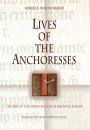 Lives of the Anchoresses: The Rise of the Urban Recluse in Medieval Europe