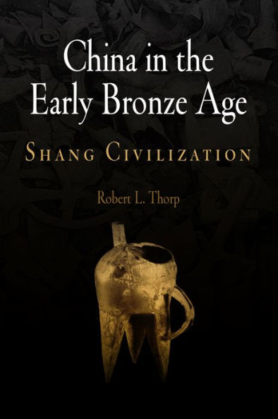 China in the Early Bronze Age: Shang Civilization / Edition 1