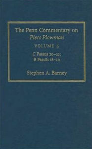 Title: The Penn Commentary on Piers Plowman, Volume 5: C Passus 2-22; B Passus 18-2, Author: Stephen A. Barney