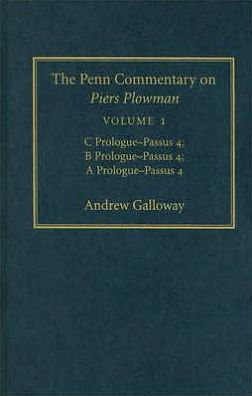 The Penn Commentary on Piers Plowman, Volume 1: C Prologue-Passus 4; B Prologue-Passus 4; A Prologue-Passus 4